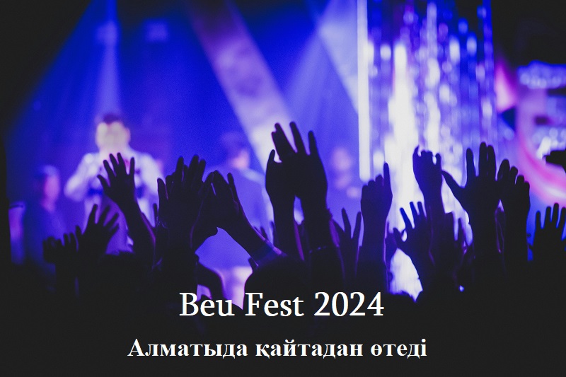 Жаңа музыканың жаңа дәстүрі: Beu Fest 2024 Алматыда қайтадан өтеді Жаңа музыканың жаңа дәстүрі: Beu Fest 2024 Алматыда қайтадан өтеді